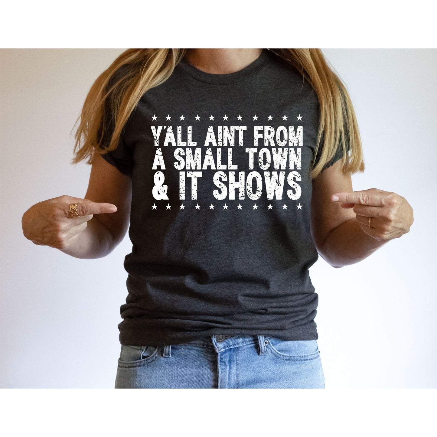 Y'all Ain't From A Small Town & It Shows Graphic tee (In-Store)