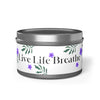 Live Life Breathe Tin Candles