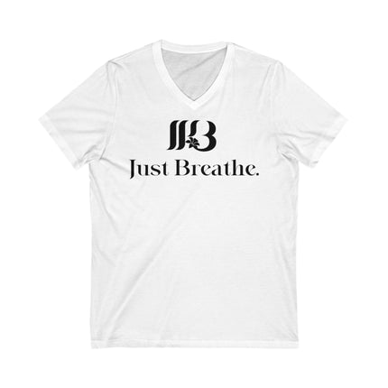 Just Breathe. Unisex Jersey Short Sleeve V-Neck Tee