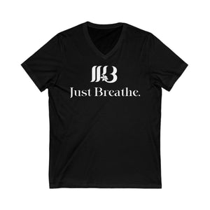 Just Breathe. Unisex Jersey Short Sleeve V-Neck Tee
