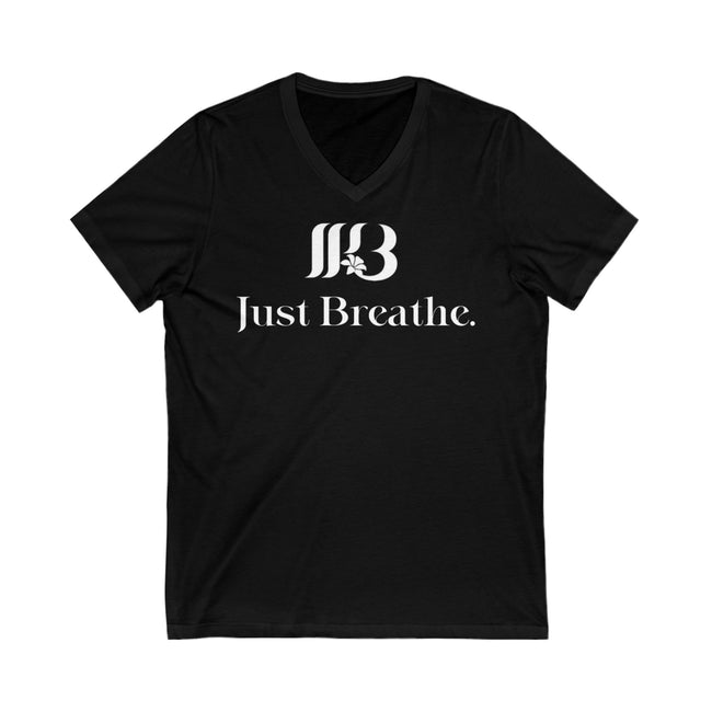 Just Breathe. Unisex Jersey Short Sleeve V-Neck Tee