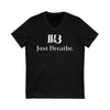 Just Breathe. Unisex Jersey Short Sleeve V-Neck Tee